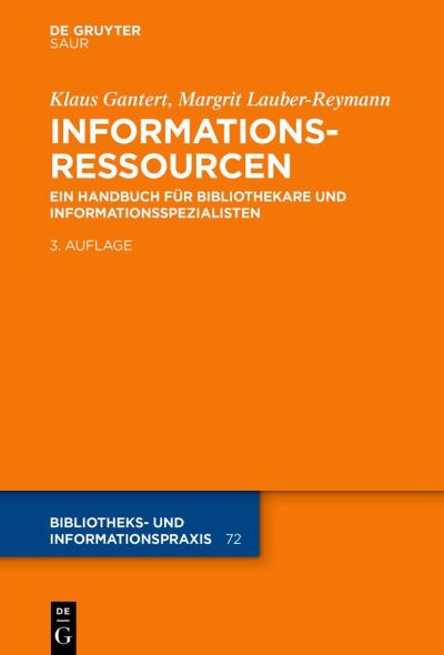 Informationsressourcen - Klaus Gantert - Kirjat - de Gruyter GmbH, Walter - 9783110673210 - maanantai 19. joulukuuta 2022