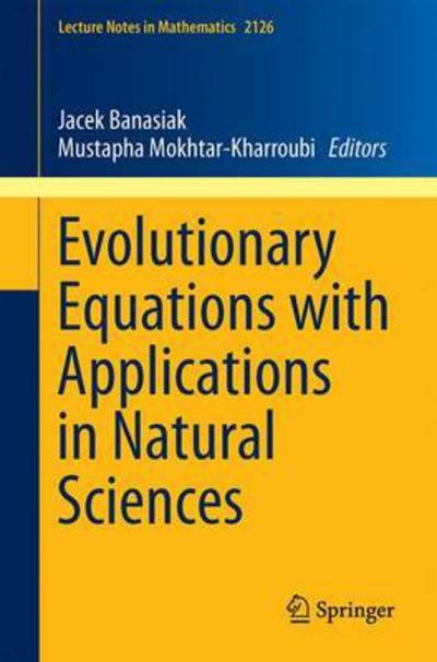 Jacek Banasiak · Evolutionary Equations with Applications in Natural Sciences - Lecture Notes in Mathematics (Paperback Book) [2015 edition] (2014)