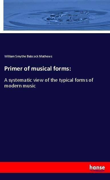 Cover for Mathews · Primer of musical forms: (Book)