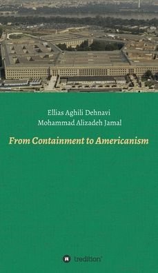 Cover for Ellias Aghili Dehnavi · From Containment to Americanism (Gebundenes Buch) (2020)
