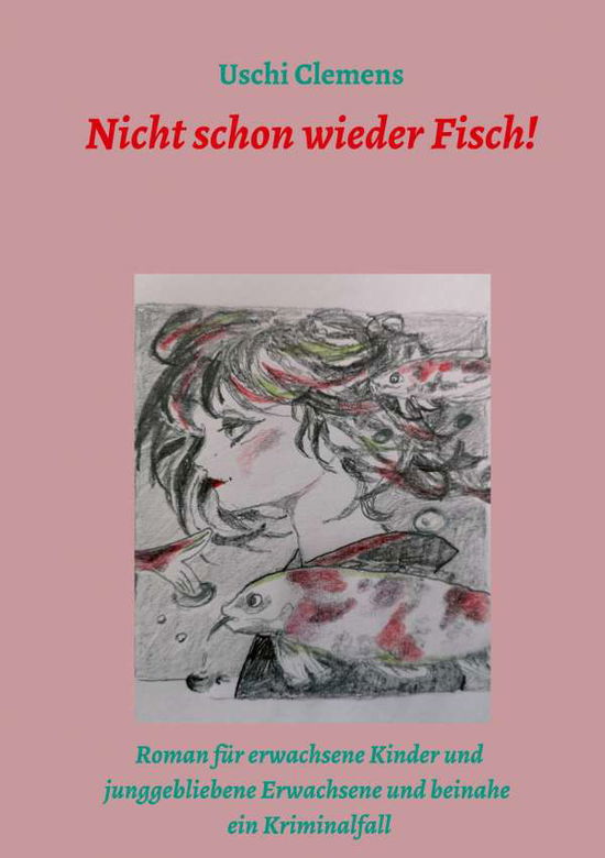 Nicht schon wieder Fisch! - Clemens - Libros -  - 9783347099210 - 8 de julio de 2020