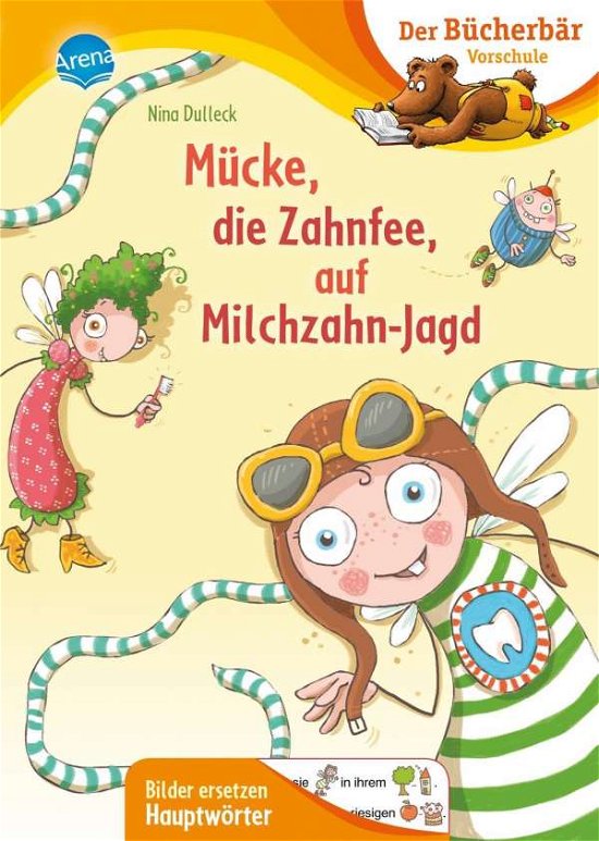 Mücke, die Zahnfee, auf Milchzahn-Jagd - Nina Dulleck - Livros - Arena Verlag GmbH - 9783401717210 - 17 de junho de 2021
