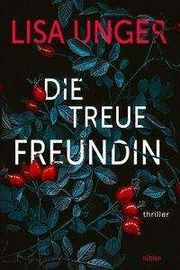 Cover for Unger · Die treue Freundin (Bog)