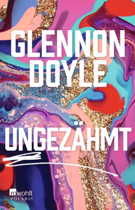 Ungezahmt - Glennon Doyle - Bøger - Rowohlt Taschenbuch Verlag GmbH - 9783499006210 - 17. november 2020