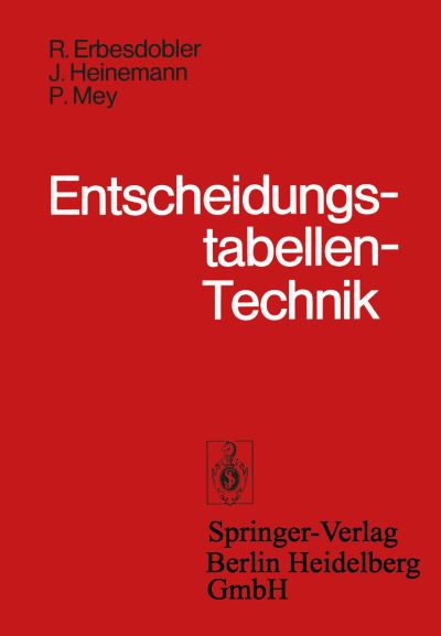 Cover for R Erbesdobler · Entscheidungstabellen-Technik: Grundlagen Und Anwendung Von Entscheidungstabellen (Paperback Book) [German edition] (1976)
