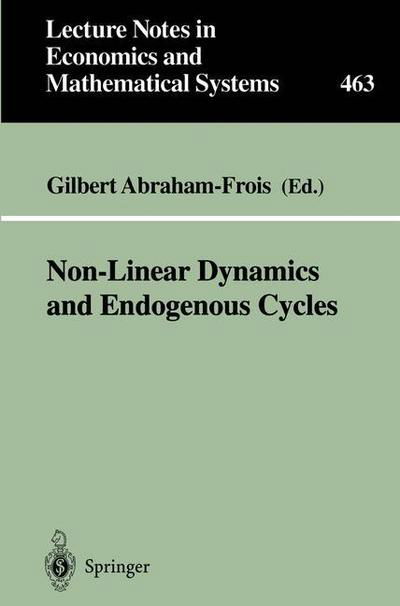 Cover for Gilbert Abraham-frois · Non-Linear Dynamics and Endogenous Cycles - Lecture Notes in Economics and Mathematical Systems (Paperback Book) [1998 edition] (1998)