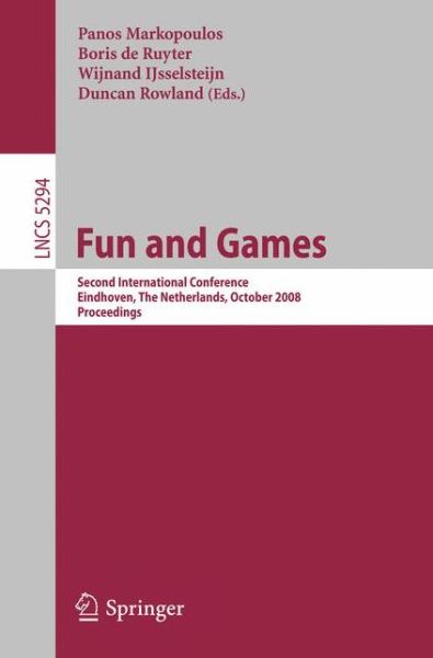 Cover for Panos Markopoulos · Fun and Games: Second International Conference, Eindhoven, The Netherlands, October 20-21, 2008, Proceedings - Lecture Notes in Computer Science (Taschenbuch) [2008 edition] (2008)