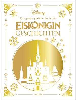 Cover for Walt Disney · Disney: Das große goldene Buch der Eiskönigin-Geschichten (Book) (2024)