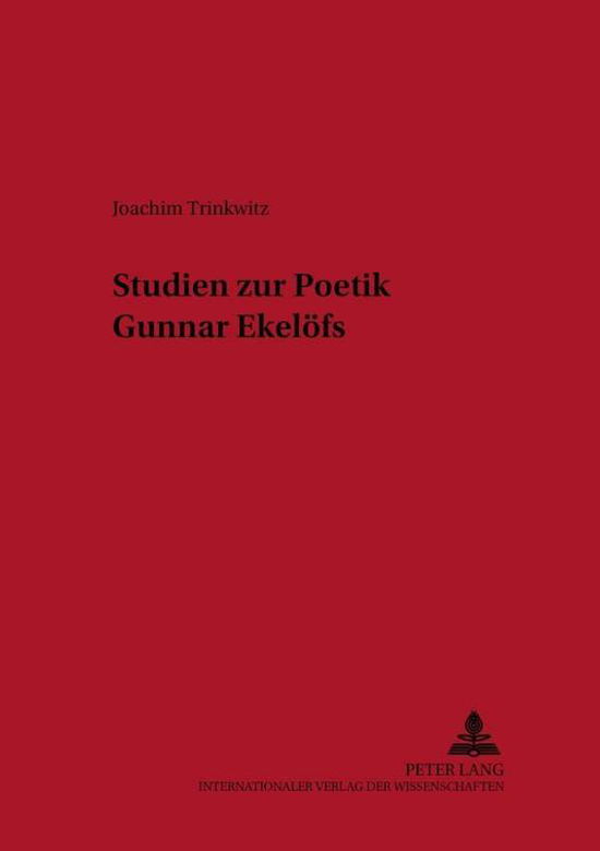 Cover for Joachim Trinkwitz · Studien Zur Poetik Gunnar Ekeloefs - Texte Und Untersuchungen Zur Germanistik Und Skandinavistik (Paperback Book) (2001)