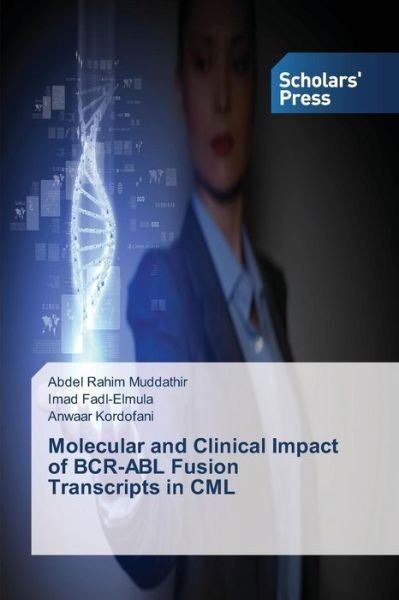 Cover for Anwaar Kordofani · Molecular and Clinical Impact of Bcr-abl Fusion Transcripts in Cml (Pocketbok) (2014)