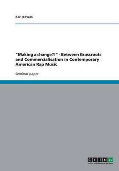 Making a change?! - Between Grassroot - Karl Kovacs - Books - Grin Publishing - 9783640183210 - October 17, 2008