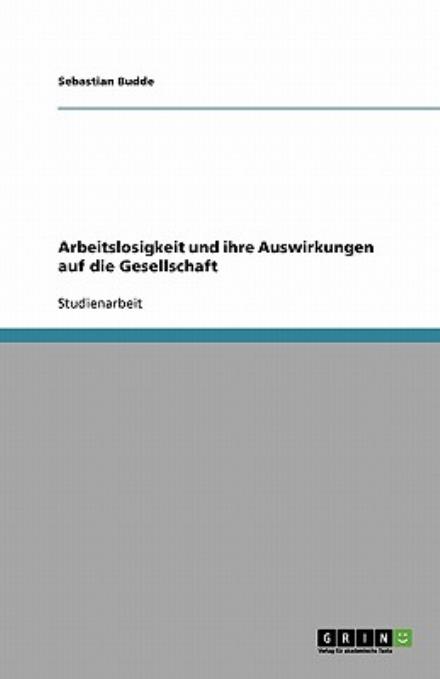 Cover for Budde · Arbeitslosigkeit und ihre Auswirk (Bog) [German edition] (2009)