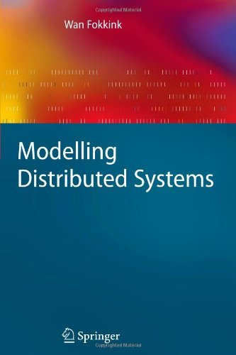 Cover for Wan Fokkink · Modelling Distributed Systems - Texts in Theoretical Computer Science. An EATCS Series (Paperback Book) [Softcover reprint of hardcover 1st ed. 2007 edition] (2010)