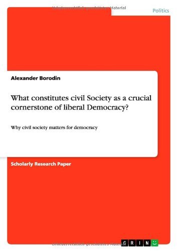 Cover for Alexander Borodin · What constitutes civil Society as a crucial cornerstone of liberal Democracy?: Why civil society matters for democracy (Paperback Book) (2012)