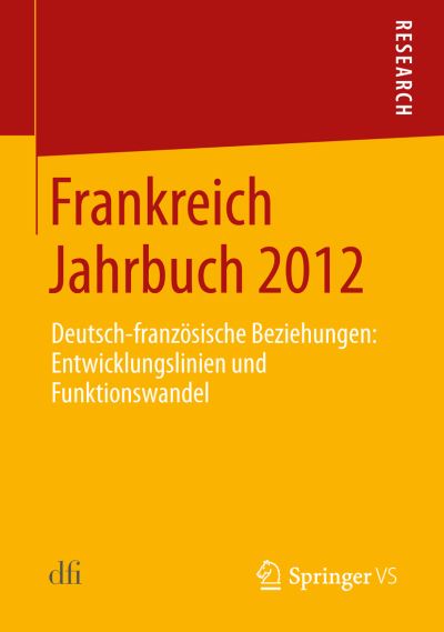Cover for Deutsch-franzosisches Institut · Frankreich Jahrbuch 2012: Deutsch-Franzoesische Beziehungen: Entwicklungslinien Und Funktionswandel - Frankreich Jahrbuch (Paperback Bog) [2013 edition] (2013)