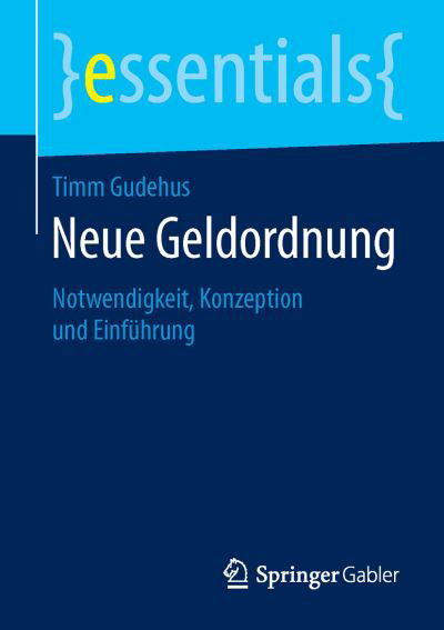 Neue Geldordnung - Gudehus - Książki -  - 9783658131210 - 26 kwietnia 2016