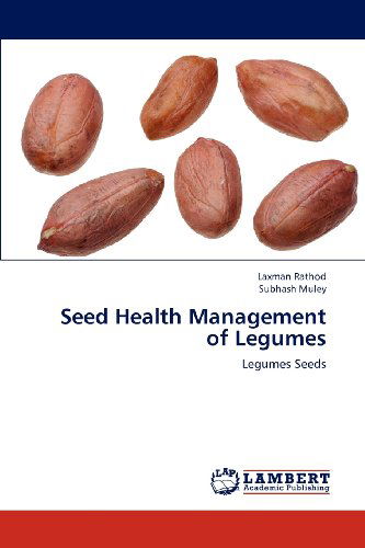 Cover for Subhash Muley · Seed Health Management of Legumes: Legumes Seeds (Paperback Book) (2012)