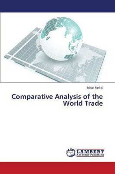 Comparative Analysis of the World Trade - Me I - Boeken - LAP Lambert Academic Publishing - 9783659415210 - 26 februari 2015