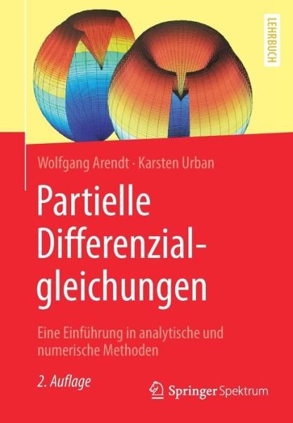 Cover for Wolfgang Arendt · Partielle Differenzialgleichungen: Eine Einfuhrung in analytische und numerische Methoden (Taschenbuch) [2. Aufl. 2018 edition] (2019)
