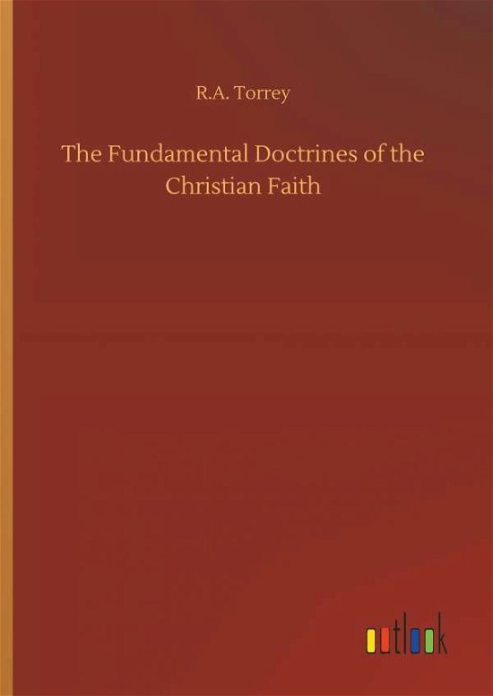 Cover for Torrey · The Fundamental Doctrines of the (Bok) (2018)