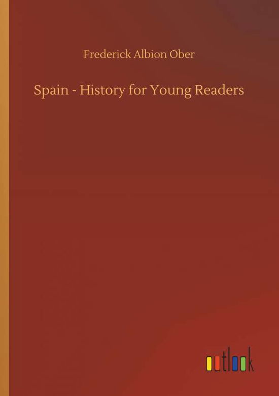 Cover for Ober · Spain - History for Young Readers (Book) (2018)