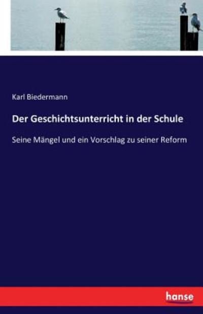 Der Geschichtsunterricht in - Biedermann - Boeken -  - 9783743651210 - 11 januari 2017