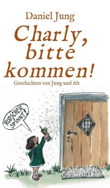 Cover for Jung · Charly, bitte kommen! (Buch) (2017)