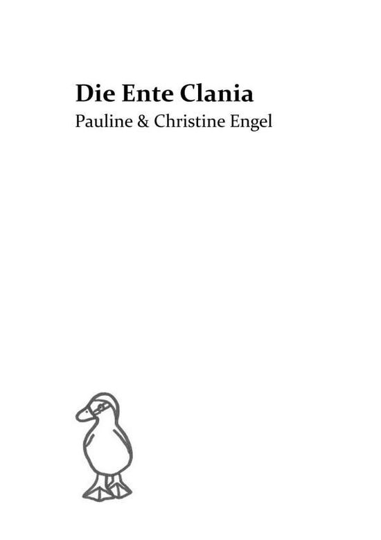 Die Ente Clania - Engel - Bücher -  - 9783746915210 - 5. Juli 2018