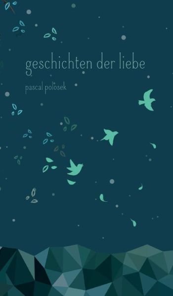 Cover for Polosek · Geschichten der Liebe (Bok) (2018)