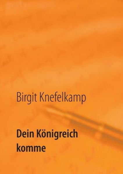 Cover for Knefelkamp · Dein Königreich komme (Bok) (2020)