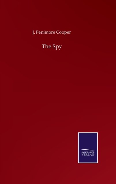 Cover for J Fenimore Cooper · The Spy (Hardcover Book) (2020)