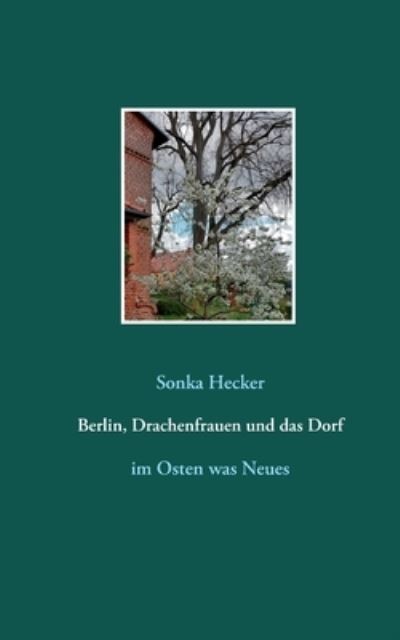 Cover for Hecker · Berlin, Drachenfrauen und das Do (N/A) (2021)