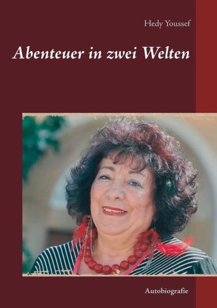 Abenteuer in zwei Welten - Hedy Youssef - Livros - Books on Demand - 9783753436210 - 29 de abril de 2021