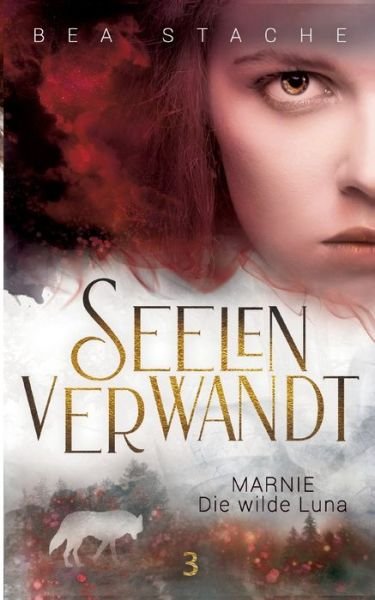 Cover for Bea Stache · Seelenverwandt, Marnie - Die wilde Luna: Gestaltwandler Fantasyroman, Jugendliteratur (Paperback Book) (2022)
