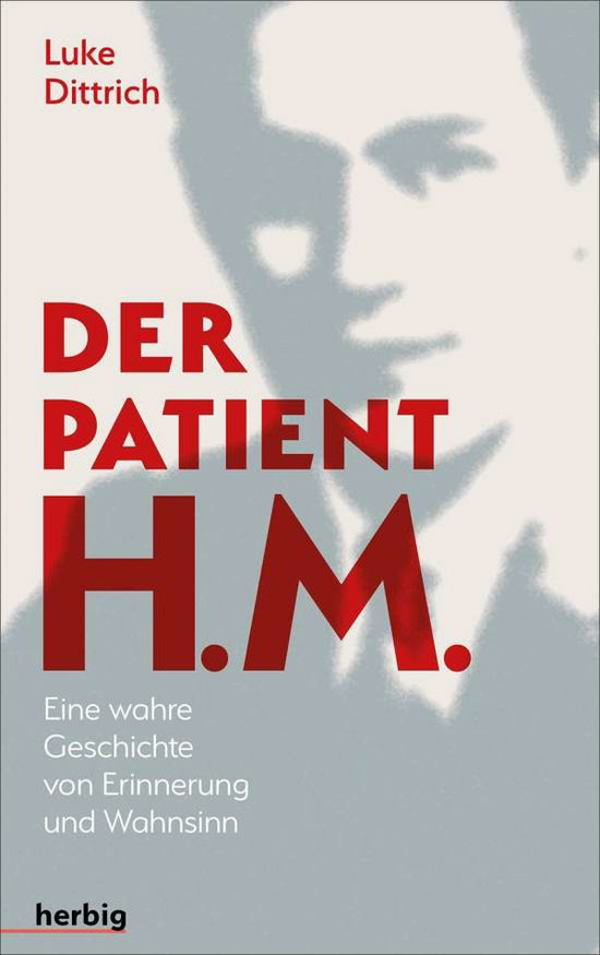 Der Patient H. M. - Dittrich - Książki -  - 9783776628210 - 