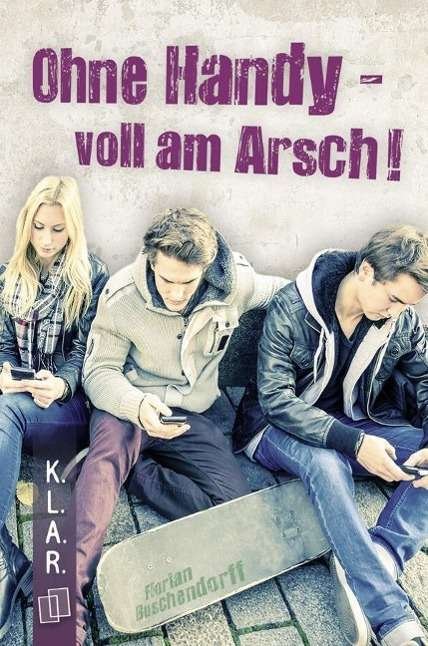 Cover for Buschendorff · Ohne Handy - voll am Arsc (Book)