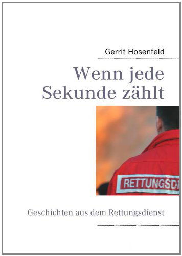 Wenn jede Sekunde zählt - Hosenfeld - Kirjat - Books On Demand - 9783837082210 - maanantai 30. maaliskuuta 2009