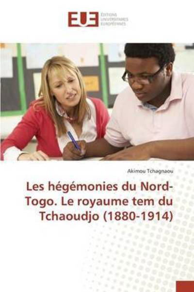 Cover for Tchagnaou · Les hégémonies du Nord-Togo. (Buch) (2018)