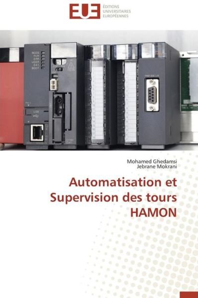 Cover for Ghedamsi Mohamed · Automatisation et Supervision Des Tours Hamon (Paperback Bog) (2018)