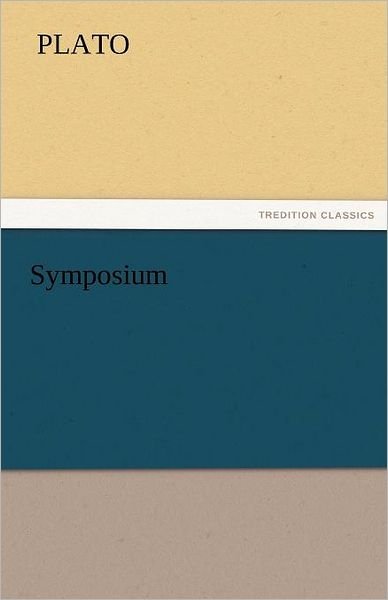 Cover for Plato · Symposium (Tredition Classics) (Paperback Book) (2011)
