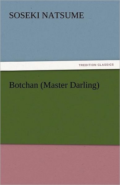 Cover for Soseki Natsume · Botchan (Master Darling) (Tredition Classics) (Paperback Bog) (2011)