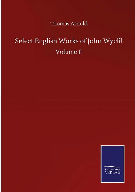 Cover for Thomas Arnold · Select English Works of John Wyclif: Volume II (Hardcover bog) (2020)