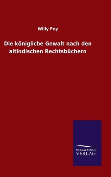 Die königliche Gewalt nach den alti - Foy - Książki -  - 9783846075210 - 12 grudnia 2015