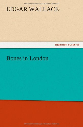 Cover for Edgar Wallace · Bones in London (Paperback Book) (2012)