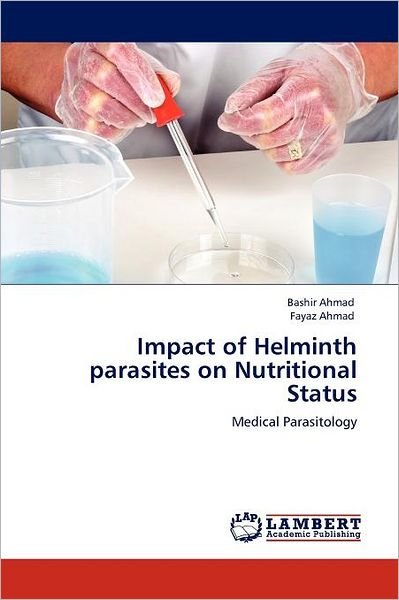 Cover for Fayaz Ahmad · Impact of Helminth Parasites on Nutritional Status: Medical Parasitology (Paperback Book) (2011)