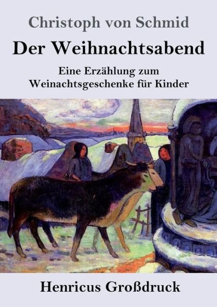 Cover for Christoph Von Schmid · Der Weihnachtsabend (Grossdruck) (Paperback Book) (2019)
