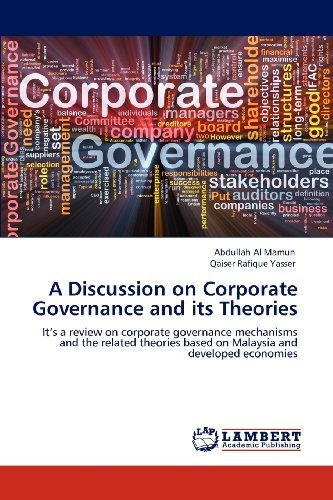 A Discussion on Corporate Governance and Its Theories: It's a Review on Corporate Governance Mechanisms and the Related Theories Based on Malaysia and Developed Economies - Qaiser Rafique Yasser - Boeken - LAP LAMBERT Academic Publishing - 9783848480210 - 27 april 2012