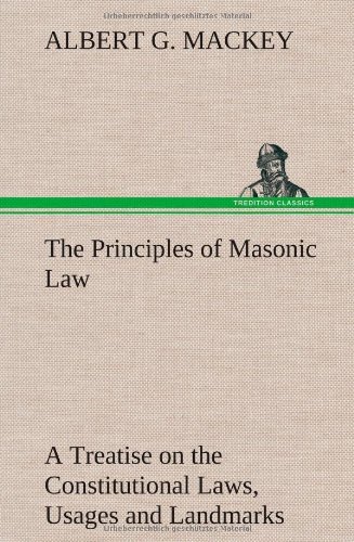 Cover for Albert G. Mackey · The Principles of Masonic Law (Hardcover Book) (2013)