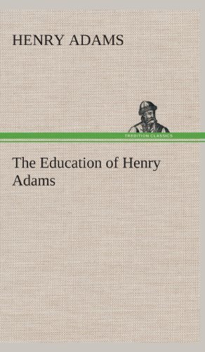 Cover for Henry Adams · The Education of Henry Adams (Hardcover Book) (2013)