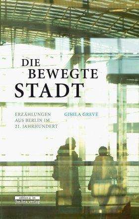 Cover for Greve · Die bewegte Stadt (Book)